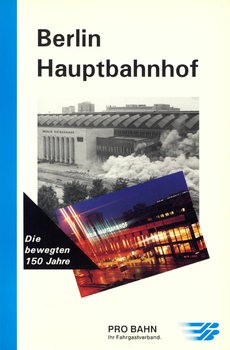 Berlin Hauptbahnhof: Die bewegten 150 Jahre