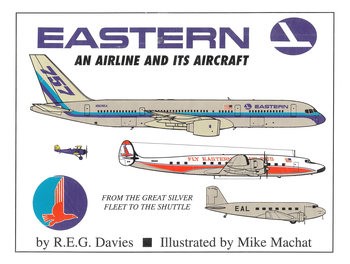 Eastern: An Airline and its Aircraft