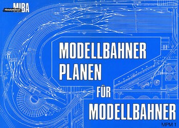 Modellbahner Planen fur Modellbahner (MIBA MPM 1)