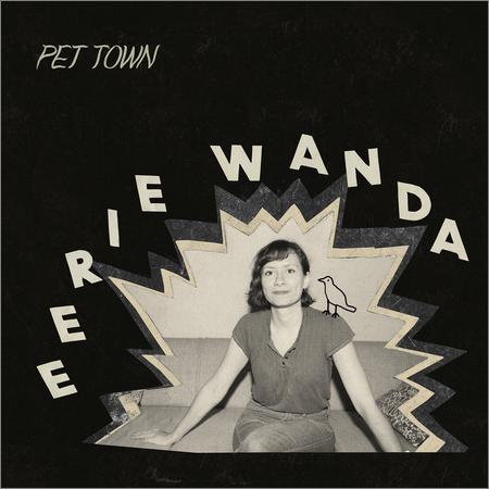 Eerie Wanda - Pet Town (2019)