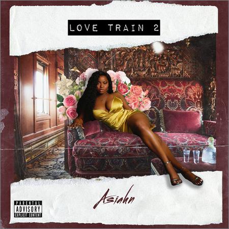 Asiahn - Love Train 2 (2019)