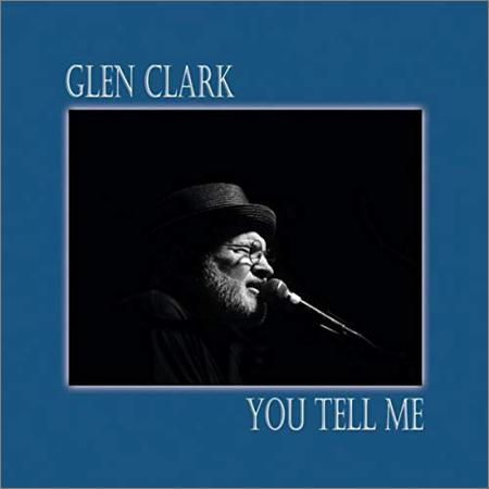 Glen Clark - You Tell Me (2019)