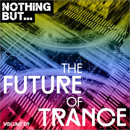 VA - Nothing But... The Future Of Trance Vol.09 (2018)