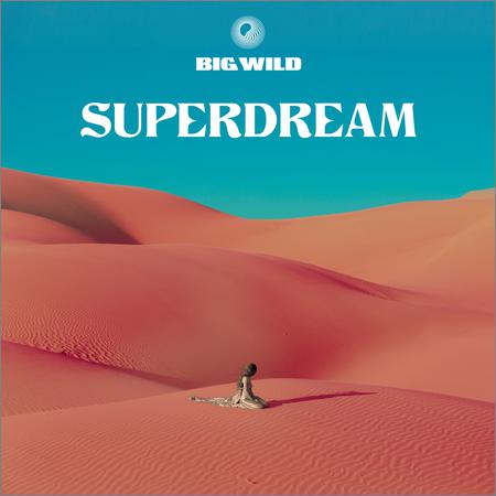 Big Wild - Superdream (2019)