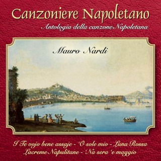Mauro Nardi – Canzoniere napoletano, Vol. 1 [Antologia della canzone napoletana] [02/2019] E00d96433174810130eca898a41c4087