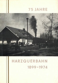 75 Jahre Harzquerbahn 1899-1974