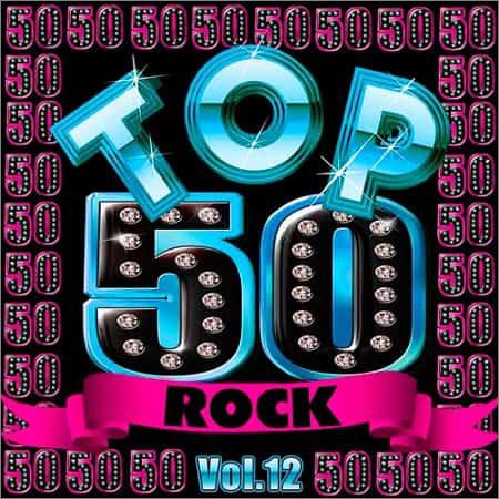 VA - Top 50 Rock Vol.12 (2019)