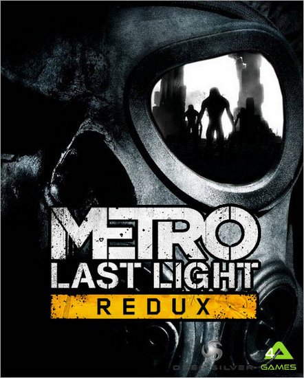 Metro: Last Light Redux (2014/RUS/Multi/SteamRip) PC
