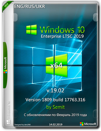 Windows 10 Enterprise LTSC x64 1809.17763.316 by Semit (ENG/RUS/UKR/2019)