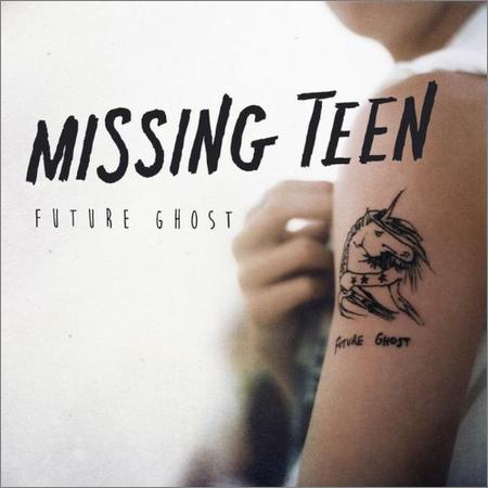 Missing Teen - Future Ghost (2019)