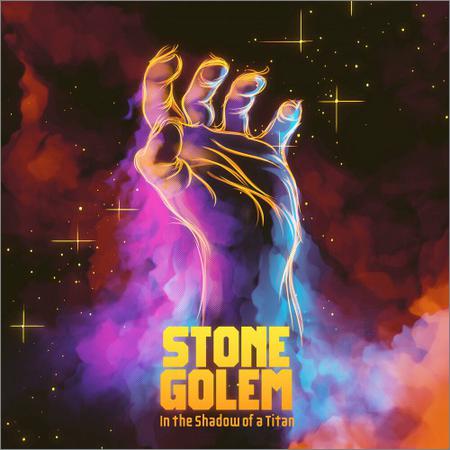 Stone Golem - In The Shadow Of A Titan (2019)