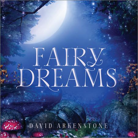 David Arkenstone - Fairy Dreams (2019)