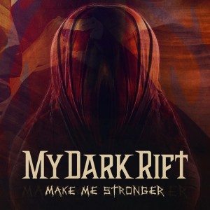 My Dark Rift - Make Me Stronger (Single) (2019)