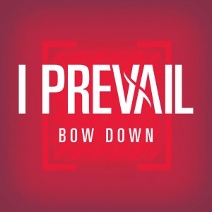 I Prevail - Bow Down (Single) (2019)