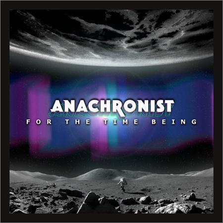 Anachronist - For the Time Being (2019)