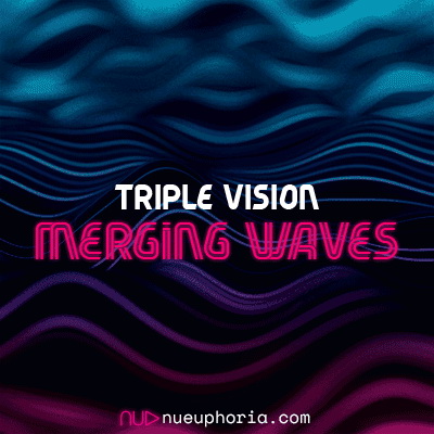 Triple Vision - Merging Waves 010 (2019-03-20)
