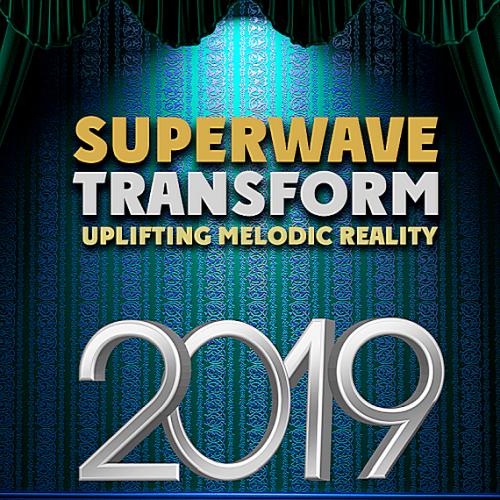 VA - Transform Uplifting Melodic Reality: Superwave 2019 (2019)