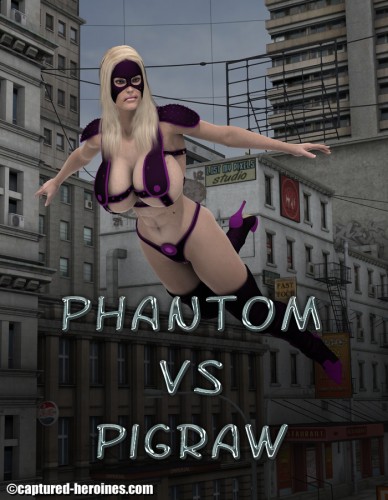 Captured heroines - phantom vs pigraw