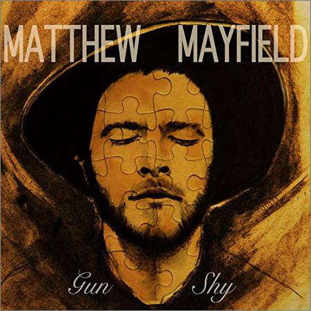 Matthew Mayfield - Gun Shy (2019)