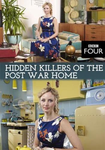 Скрытые убийцы в домах послевоенного времени / Hidden Killers of The Post War Home (2016) HDTVRip 1080p