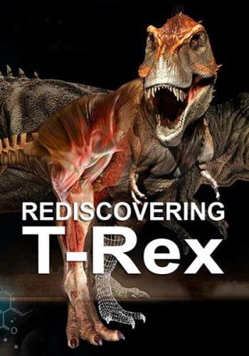 Новый взгляд на тираннозавра / Rediscovering T. Rex (2018) HDTVRip 1080p