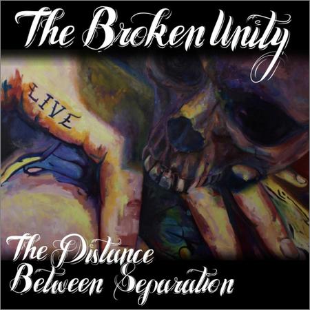 The Broken Unity - The Distance Between Separation (2019)