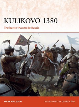 Kulikovo 1380: The Battle that Made Russia (Osprey Campaign 332)