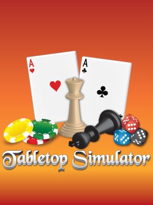 Re: Tabletop Simulator (2015)