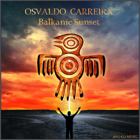 Osvaldo Carreira - Balkanic Sunset (2019)