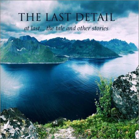 The Last Detail - At Last... The Tale And Other Stories (Compilation) (2019)