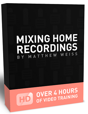 Matthew Weiss - Mixing Home Recordings 2019 TUTORiAL