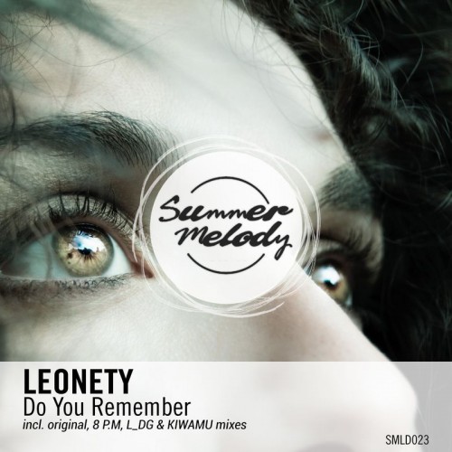 Leonety - Do You Remember (Original Mix; 8 Pm; L Dg; Kiwamu Remix's) [2019]