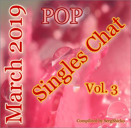VA - Singles Chat Pop March 2019 Vol.3 (Compilited by SergShicko) (2019)