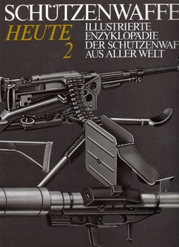 Schutzenwaffen Heute (1945-1985) Band 2
