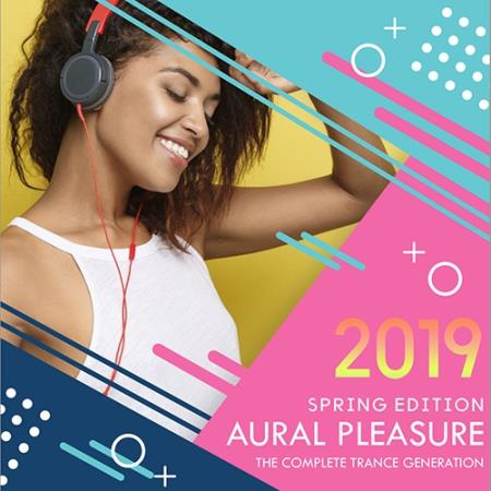 Aural Pleasure: Spring Trance Edition (2019)