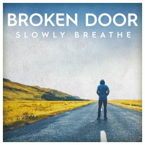 Broken Door - Slowly Breathe (Single) (2019)
