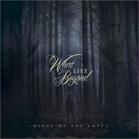 What Lies Beyond - Elegy Of The Empty (2019)