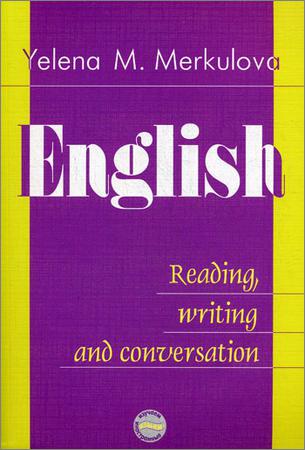 English: Reading, Writing and Conversation / Английский язык. Чтение, письменная и устная практика