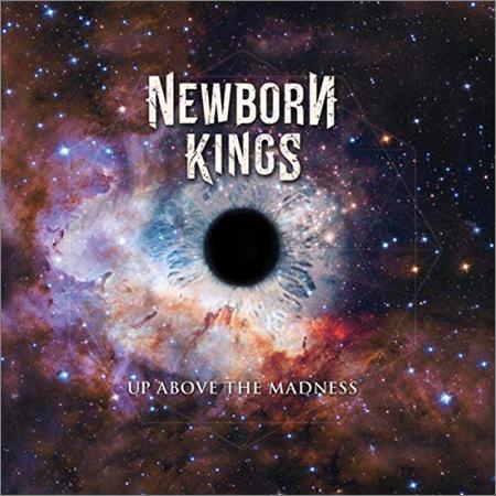 Newborn Kings - Up Above The Madness (2019)