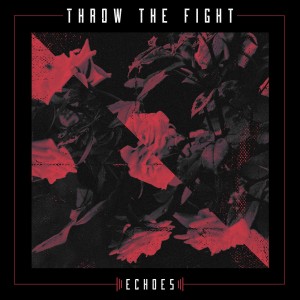 Throw The Fight - Echoes (Single) (2019)