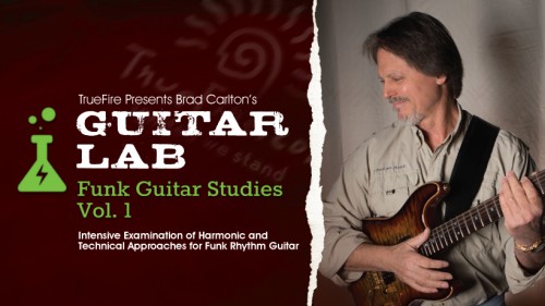 TrueFire Guitar Lab: Funk Guitar Studies Vol. 1 [2018, PDF, mp3, mp4, ENG]