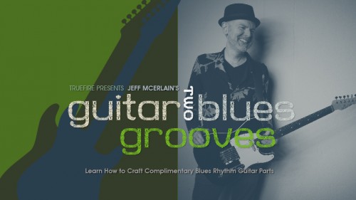 TrueFire Two Guitar Blues Grooves  [2018, PDF, mp3, mp4, ENG]