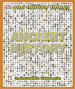 One Million Things Ancient History: The Incredible Visual Guide (DK)