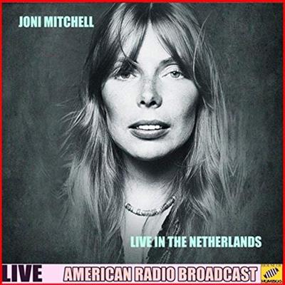 Joni Mitchell - Joni Mitchell Live in the Netherlands (Live) (2019)