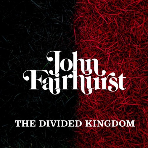 <b>John Fairhurst - The Divided Kingdom (2019) (Lossless)</b> скачать бесплатно