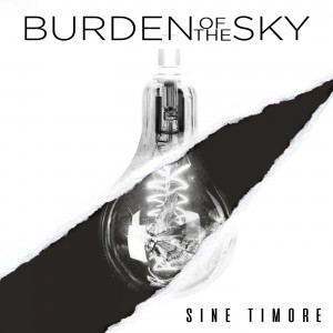 Burden of the Sky - Sine Timore (2019)