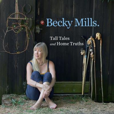 Becky Mills - Tall Tales and Home Truths (2019)