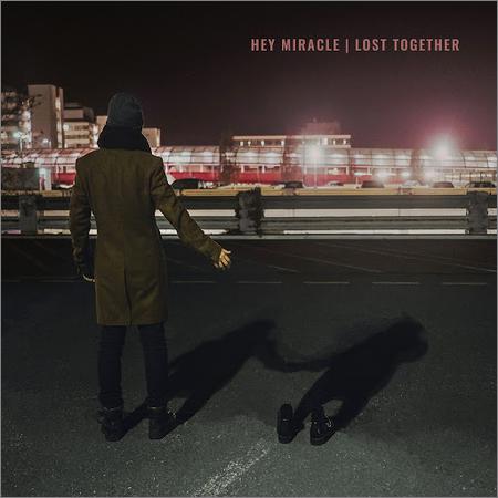 Hey Miracle - Lost Together (2019)