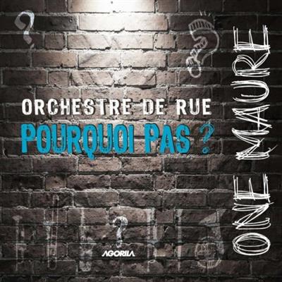 Pourquoi Pas - One Maure (Orchestre de rue) (2019)