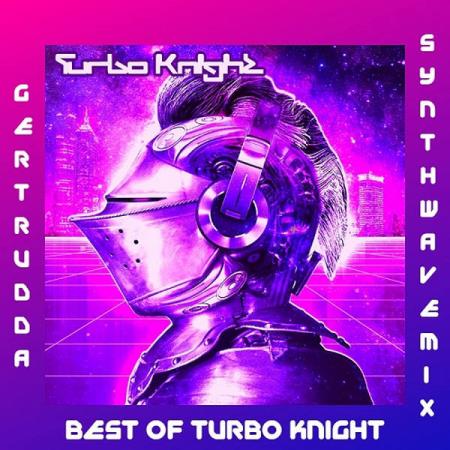 Turbo Knight - Best Of Turbo Knight (Synthwave Mix) (2019)